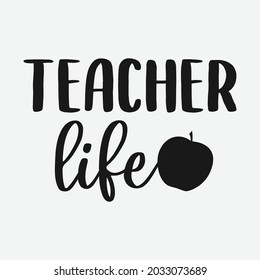 teacher life lettering, teachers day quotes for sign, greeting card, t shirt and much more