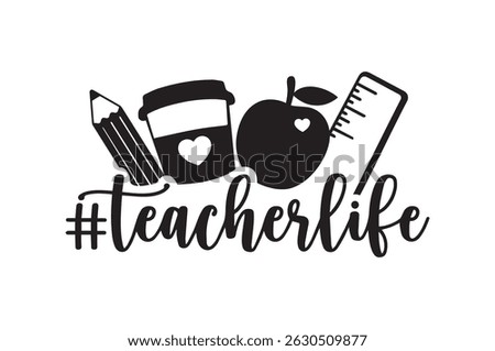 Teacher Life. Teacher Sublimation. User Quote. Teacher Quote. Teacher, School, Teach, Back to School, Gift, Shirt,...