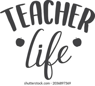 Teacher life svg, Teacher Svg Bundle,  Quotes,, t shirt svg, School Svg