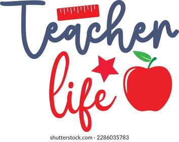 Teacher life svg ,Teacher svg Design, Back to school svg design