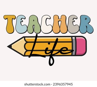 teacher life  svg,Teacher Retro , Cricut,kind retro,pillow,Coffee Teacher,Life,School,Funny ,School Gift,Design Retro   
