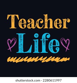 Teacher Life. Teacher t shirt design. Print on demand.