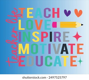  Teacher Life Teach Love Inspire Motivate Educate T-shirt, Teachersvg,Teacher Quotes shirt, Teacher funny Quotes, Hello School Shirt,SVG Files for Cutting