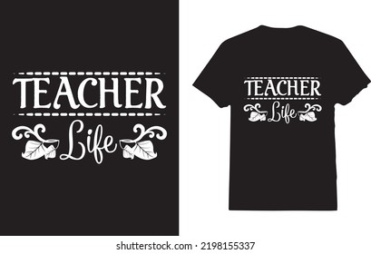 Teacher Life T-Shirt Design For Man