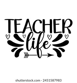 Teacher Life T-shirt Quotes Vector Design Illustration Clipart Eps