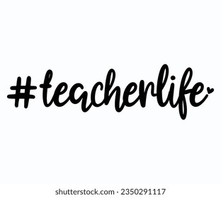 Teacher Life T-shirt, Teacher SVG, Teacher T-shirt, Teacher Quotes T-shirt, Back To School, Hello School Shirt, School Shirt for Kids, Kindergarten School svg, Cricut Cut Files, Silhouette svg