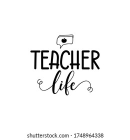 Teacher life. Vector illustration. Lettering. Ink illustration. t-shirt design. Teachers day card