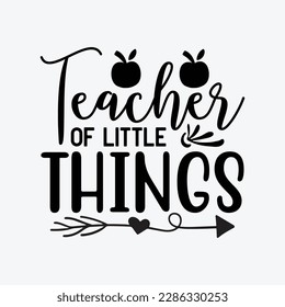  Teacher of Little Things funny t-shirt design