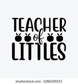 Teacher Of Littles New Teacher Shirt funny t-shirt design
