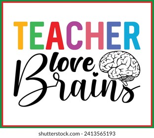 Teacher Love Brains, Halloween T-shirt Design, Funny Teacher T-shirt, Funny Teacher, Cool Teacher T-shirt, T-shirt, Back To School,  Kindergarten School For Kids, Cut File For Cricut And Silhouette