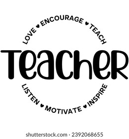 teacher love encourage teach listen motivate inspire black vector graphic design and cut file