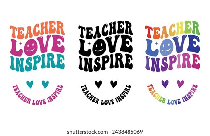 Teacher Love Inspire t shirt design, vector file 