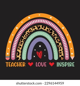 Teacher Love Inspire T-shirt Design Vector Templated