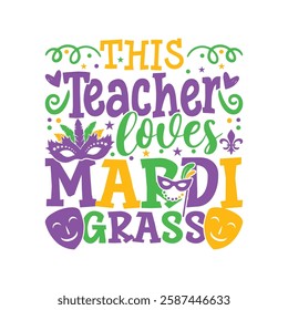 Teacher loves Mardi gras design, Mardi gras family designs