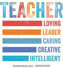 Teacher, Loving, Leader, Caring, Back To School Design for T-Shirt, Banner, Poster, Background, Card, Hoodie, etc