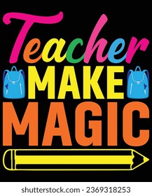 Teacher make magic t shirt design