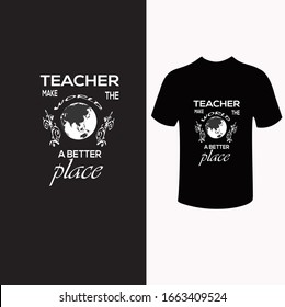 teacher make the world a better place t-shirt design