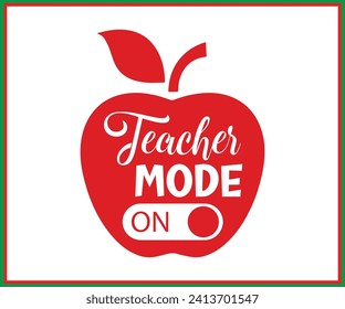 Teacher Mode Off  T-shirt, Back To School, T-shirt Prints Design,  Funny Teacher T-shirt, Funny Teacher Saying, Cool Teacher T-shirt, Kindergarten School For Kids, Cut File For Cricut And Silhouette