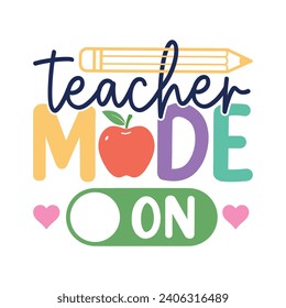 Teacher Mode On. T-shirt design, Posters, Death Metal. Greeting Cards, Textiles, Sticker Vector Illustration. svg