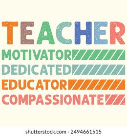 Teacher Motivator, Back To School, First Day Of School Design for Tshirt, Banner, Poster, Background