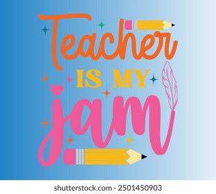 Teacher is my jam T-shirt, Teachersvg,Teacher Quotes shirt, Teacher funny Quotes, Hello School Shirt,SVG Files for Cutting