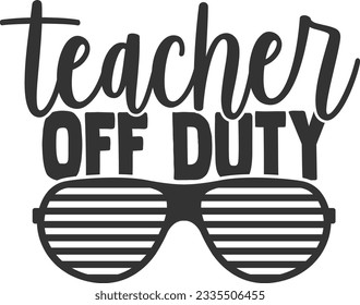 Teacher Off Duty - Best Teacher