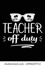 Teacher off duty EPS file for cutting machine. You can edit and print this vector art with EPS editor.