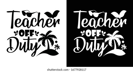 Teacher Off Duty Printable Vector Illustration