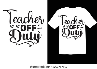 Teacher Off Duty Svg Design