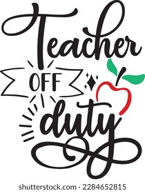 teacher off duty svg ,Teacher svg Design, Teacher svg bundle