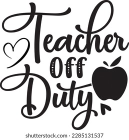 teacher off duty svg ,Teacher svg Design, Teacher svg bundle