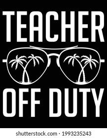 Teacher Off Duty T-Shirt Design |
School T-Shirt, vector illustration. Hand lettered saying image. Teacher T-Shirt,
Summer vacation, poster.