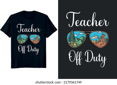 Teacher off duty t-shirt design vector illustration and vintage retro design with sunglass