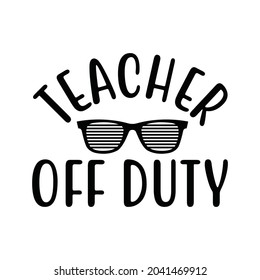 Teacher off Duty vector arts