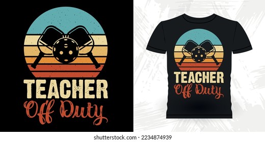 Teacher Off-Duty Funny Pickleball Player Sports Pickleball Retro Vintage Pickleball T-shirt Design