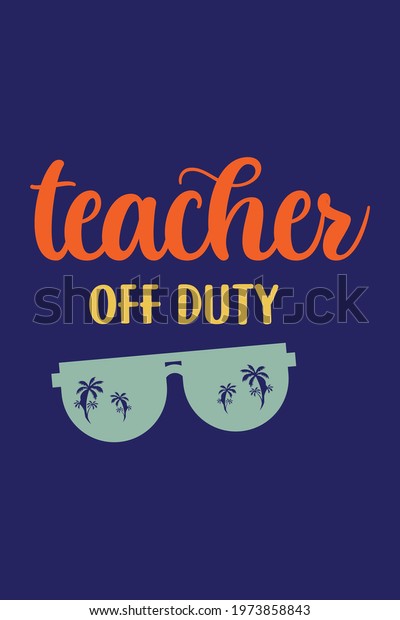 Teacher Offduty Tshirt Designteacher Offduty Svg Stock Vector Royalty Free 1973858843