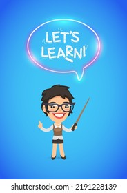 Teacher on Blue Background with Lets Learn Chalk Lettering and Neon Speech Bubble. Vector illustration for education projects.
