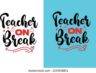 Teacher on Break svg design