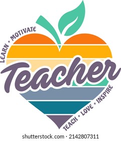 Teacher phrase with apple and heart. Design for teachers.