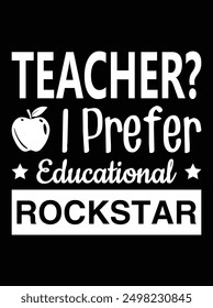 Teacher I prefer educational rockstar EPS file for cutting machine. You can edit and print this vector art with EPS editor.