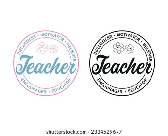 teacher quote flower design for t-shirt, print, mug, tote bag, etc