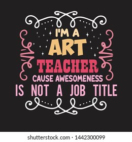 Teacher Quote and Saying. I am a art teacher
