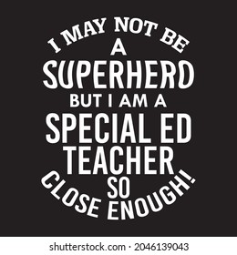 Teacher quote typography design for special teacher 