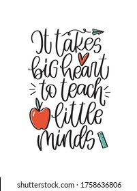 Teacher Quote Vector Design With Apple, Paper Plane And Ruler Images. It Takes Big Heart To Teach Little Minds Calligraphy Phrase For A Gift Decoration Or T-shirt Iron On.