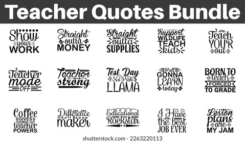 Teacher Quotes Bundle,  Inspirational quotes t shirt designs, Saying about Teacher, Teacher saying cut files, Teacher cut files Bundle of SVG eps Files for Cutting Machines Cameo Cricut.