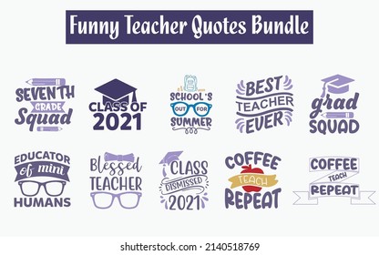 Teacher Quotes SVG Cut Files Designs Bundle. Teacher quotes SVG cut files, Inspirational quotes t shirt designs, Saying about Teacher, Teacher saying cut files, School quotes eps files, SVG bundle