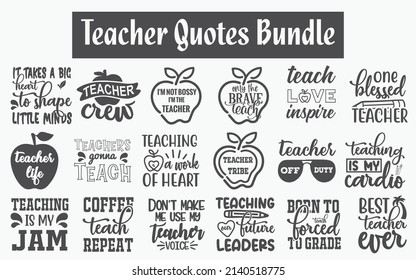 Teacher Quotes SVG Cut Files Designs Bundle. Teacher quotes SVG cut files, Inspirational quotes t shirt designs, Saying about Teacher, Teacher saying cut files, School quotes eps files, SVG bundle