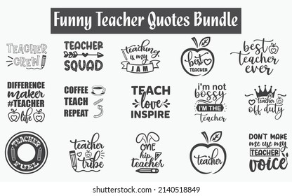 Teacher Quotes SVG Cut Files Designs Bundle. Teacher quotes SVG cut files, Inspirational quotes t shirt designs, Saying about Teacher, Teacher saying cut files, School quotes eps files, SVG bundle