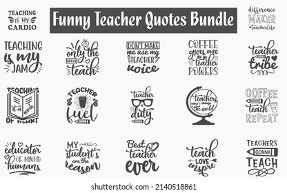 Teacher Quotes SVG Cut Files Designs Bundle. Teacher quotes SVG cut files, Inspirational quotes t shirt designs, Saying about Teacher, Teacher saying cut files, School quotes eps files, SVG bundle