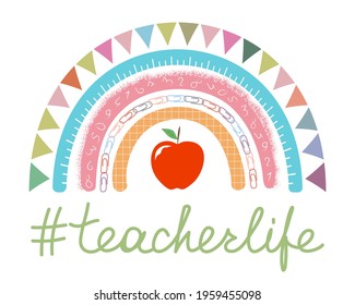 Teacher Rainbow school banner in boho style. Teacher life lettering with red apple on white. Teacher Appreciation Day vibes vector concept. Hashtag teacherlife isolated